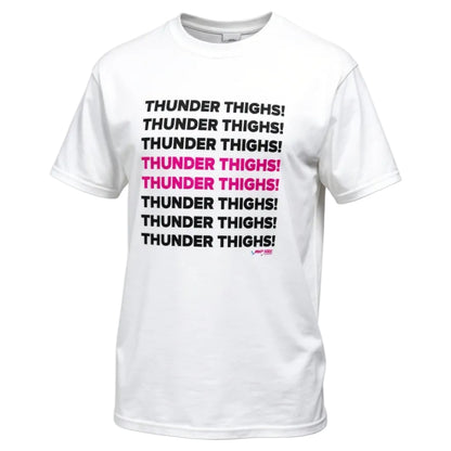 White t-shirt with 'THUNDER THIGHS!' text in black and pink on a white background